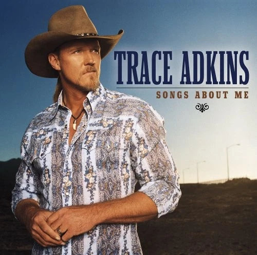 Trace Adkins Songs About Me CD 2005